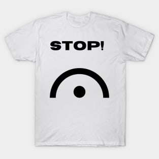 Stop! Musical sign Fermata T-Shirt